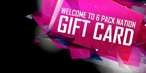 Gift Cards now available from 6 Pack just in time for Christmas Gift Cards now available from 6 Pack just in time for Christmas