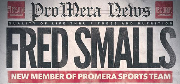 Promera SPorts sign on IFBB Pro Fred Smalls Promera SPorts sign on IFBB Pro Fred Smalls
