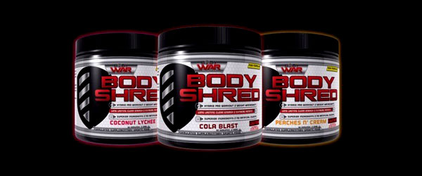 Body War reveal reformulated Body Shred coming soon Body War reveal reformulated Body Shred coming soon