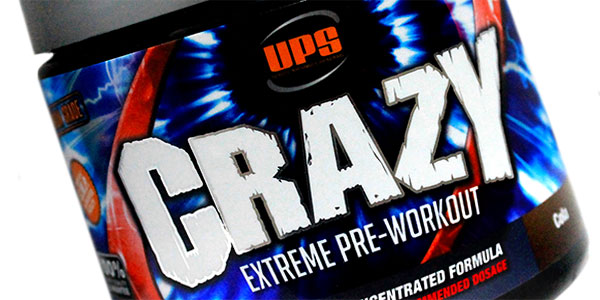 Review of UPS new pre-workout supplement Crazy Review of UPS new pre-workout supplement Crazy